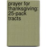 Prayer for Thanksgiving: 25-Pack Tracts door Good News Publishers