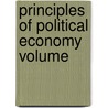 Principles Of Political Economy  Volume by John Stuart Mill