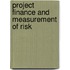 Project Finance and Measurement of Risk