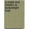 Q-angle and Relation to Bodyweight Load door Brian Thoroman