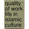 Quality of Work Life in Islamic Culture by Mohammed Galib Hussain
