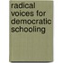 Radical Voices for Democratic Schooling