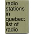 Radio Stations in Quebec: List of Radio