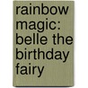Rainbow Magic: Belle the Birthday Fairy door Mr Daisy Meadows