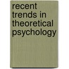 Recent Trends in Theoretical Psychology door International Society for Theoretical Ps