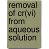 Removal Of Cr(vi) From Aqueous Solution door Saroj Baral