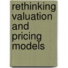 Rethinking Valuation and Pricing Models door Greg N. Gregoriou