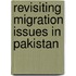 Revisiting Migration Issues In Pakistan