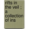 Rifts in the Veil ; a Collection of Ins door General Books