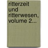 Ritterzeit Und Ritterwesen, Volume 2... door Johann Gustav Büsching