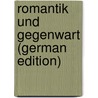 Romantik und Gegenwart (German Edition) by Ewald Oscar