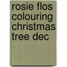 Rosie Flos Colouring Christmas Tree Dec by Roz Streeten