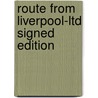 Route from Liverpool-Ltd Signed Edition by James Linforth