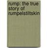 Rump: The True Story of Rumpelstiltskin door Liesl Shurtliff