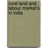 Rural Land And Labour Market's In India door Vithob B.