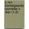 S Ren Kierkegaards Samlede V Rker (1-2) door Sa Ren Kierkegaard