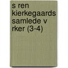 S Ren Kierkegaards Samlede V Rker (3-4) door Sa Ren Kierkegaard