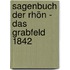 Sagenbuch der Rhön - Das Grabfeld 1842