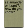 Salamander Or Lizard?: How Do You Know? door Melissa Stewart