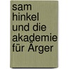 Sam Hinkel und die Akademie für Ärger door T.R. Burns