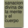 Sanacion Divina de La Mente y El Cuerpo door Murdo MacDonald-Bayne
