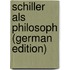 Schiller Als Philosoph (German Edition)