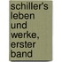 Schiller's Leben Und Werke, Erster band
