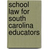 School Law for South Carolina Educators door Thomas R. McDaniel