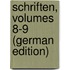 Schriften, Volumes 8-9 (German Edition)