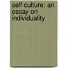 Self Culture: An Essay On Individuality by Olive Durfee