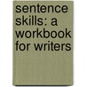 Sentence Skills: A Workbook For Writers door Langan John