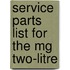 Service Parts List For The Mg Two-litre