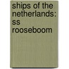 Ships of the Netherlands: Ss Rooseboom door Books Llc