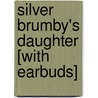 Silver Brumby's Daughter [With Earbuds] door Elyne Mitchell