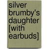 Silver Brumby's Daughter [With Earbuds] by Elyne Mitchell