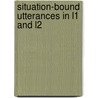 Situation-Bound Utterances in L1 and L2 by Istvan Kecskes