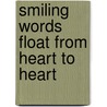Smiling Words Float from Heart to Heart by Katharina Dobrick