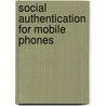 Social Authentication for Mobile Phones door Bijan Soleymani