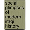 Social Glimpses of Modern Iraqi History by Hayder Al-Khoei