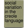 Social Variation in the Creole language door Zahira Mosaheb
