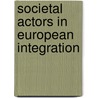 Societal Actors in European Integration door Wolfram Kaiser