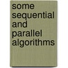 Some Sequential And Parallel Algorithms door Sukumar Mondal