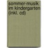 Sommer-musik Im Kindergarten (inkl. Cd)