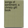 Songs of Sentiment; a Christy Gift Book door ill 1873-1952 Howard Chandler Christy
