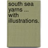 South Sea Yarns ... With illustrations. by Basil Home Thomson