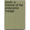 South: A Memoir Of The Endurance Voyage door Sir Ernest Henry Shackleton