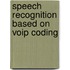 Speech Recognition Based On Voip Coding
