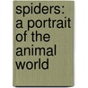 Spiders: A Portrait of the Animal World door Paul Sterry
