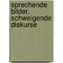 Sprechende Bilder, Schweigende Diskurse