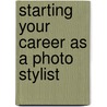 Starting Your Career As A Photo Stylist by Susan Linnet Cox